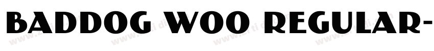 BadDog W00 Regular字体转换